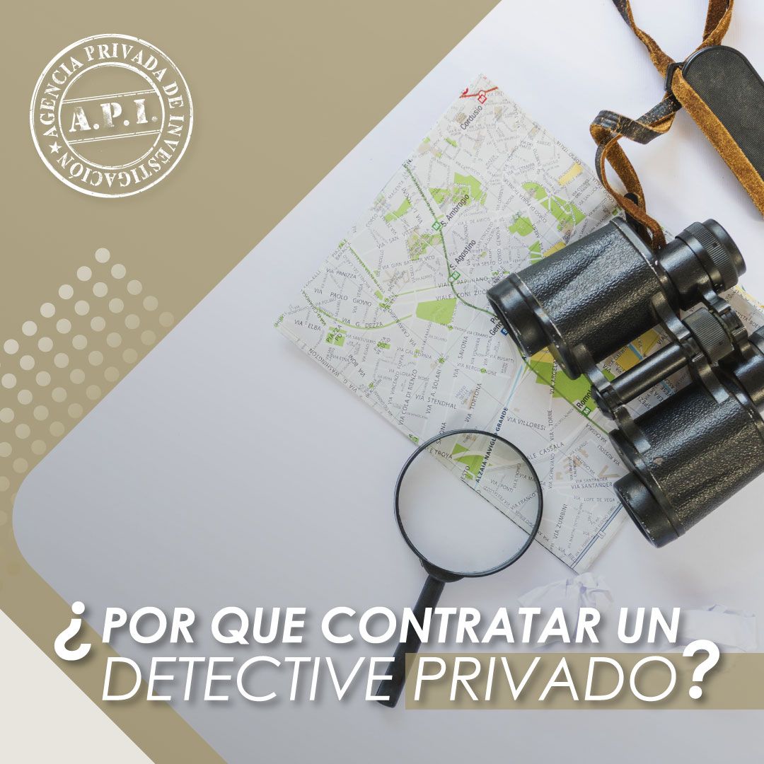 ¿Por qué contratar un detective privado?